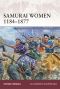 [Osprey Warrior 151] • Samurai Women 1184-1877